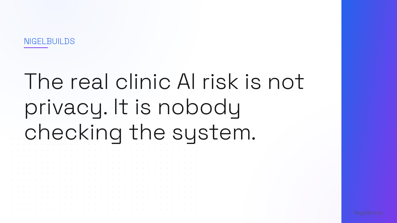 Editorial illustration for the article: The real clinic AI risk is not privacy. It is nobody checking the system.
